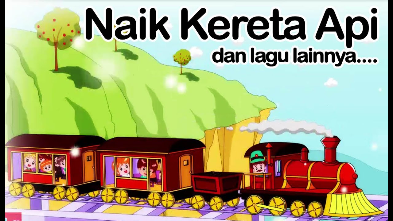 NAIK KERETA API Dan Lagu Lainnya Lagu Anak Indonesia YouTube