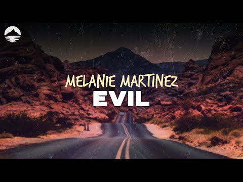 Melanie Martinez - EVIL | Lyrics