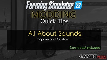All About Sounds -Farming Simulator 22 - Modding Tutorial w/download