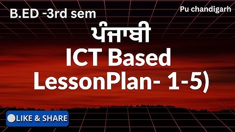 B.ed sem-3/Punjabi ICT BASED lesson plan 1-5#puchd #education