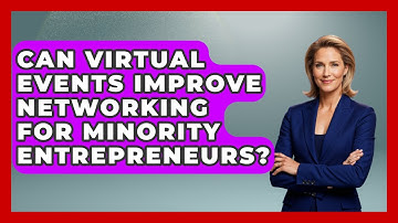 Can Virtual Events Improve Networking For Minority Entrepreneurs?