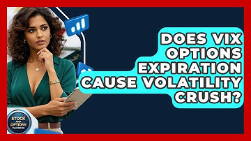 Does VIX Options Expiration Cause Volatility Crush? - Stock and Options Playbook