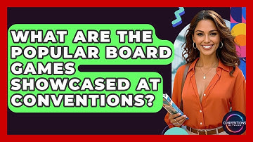 What Are The Popular Board Games Showcased At Conventions? - Conventions Network