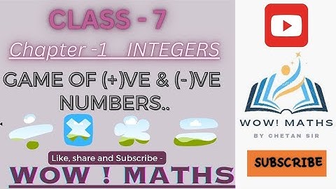 INTEGERS | CLASS 7 |CHAPTER- 1|2023-24 | GAME OF POSITIVE AND NEGATIVE NUMBERS | WOW! MATHS #ncert
