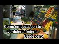 Como empezar tu Emprendimiento tu negocio verduleria frutería desde cero 🤗🤗👏 LEGUMBRERIA