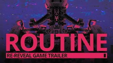ROUTINE - Re-Reveal Game Trailer