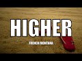 French Montana - Higher - Lyrics