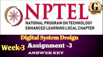 NPTEL || Digital System Design || Assignment 3 Answer Key