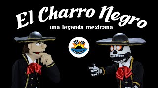 El Charro Negro, una leyenda mexicana - La Isla Títere