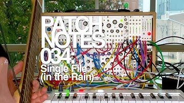 Patch Notes 034: Single File (In the Rain) | Performance w/ Mutable Ears Beads Plaits Blades Tides