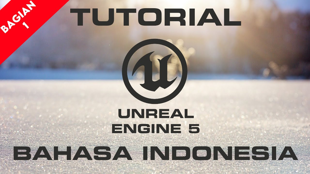 Tutorial Unreal Engine 5 Bahasa Indonesia Bagian 1 - Perkenalan dan Install