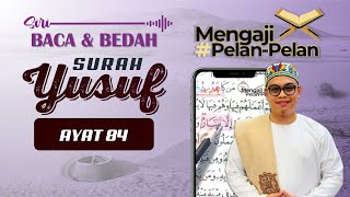 🔍SIRI BACA & BEDAH Surah Yusuf Ayat 84 #mengaji #quran