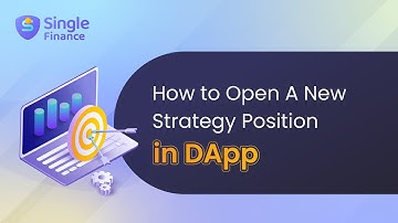 How to Open A New Strategy Position in DApp | Single Finance