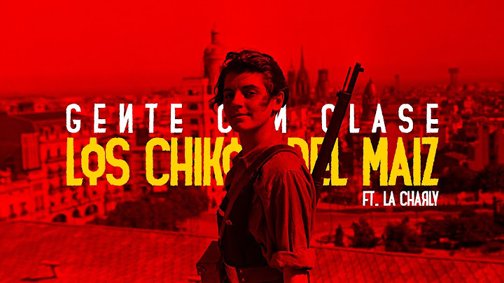 Los Chikos del Maíz 🌽 Gente con Clase  | Ft.  La Charly [Fan Video]