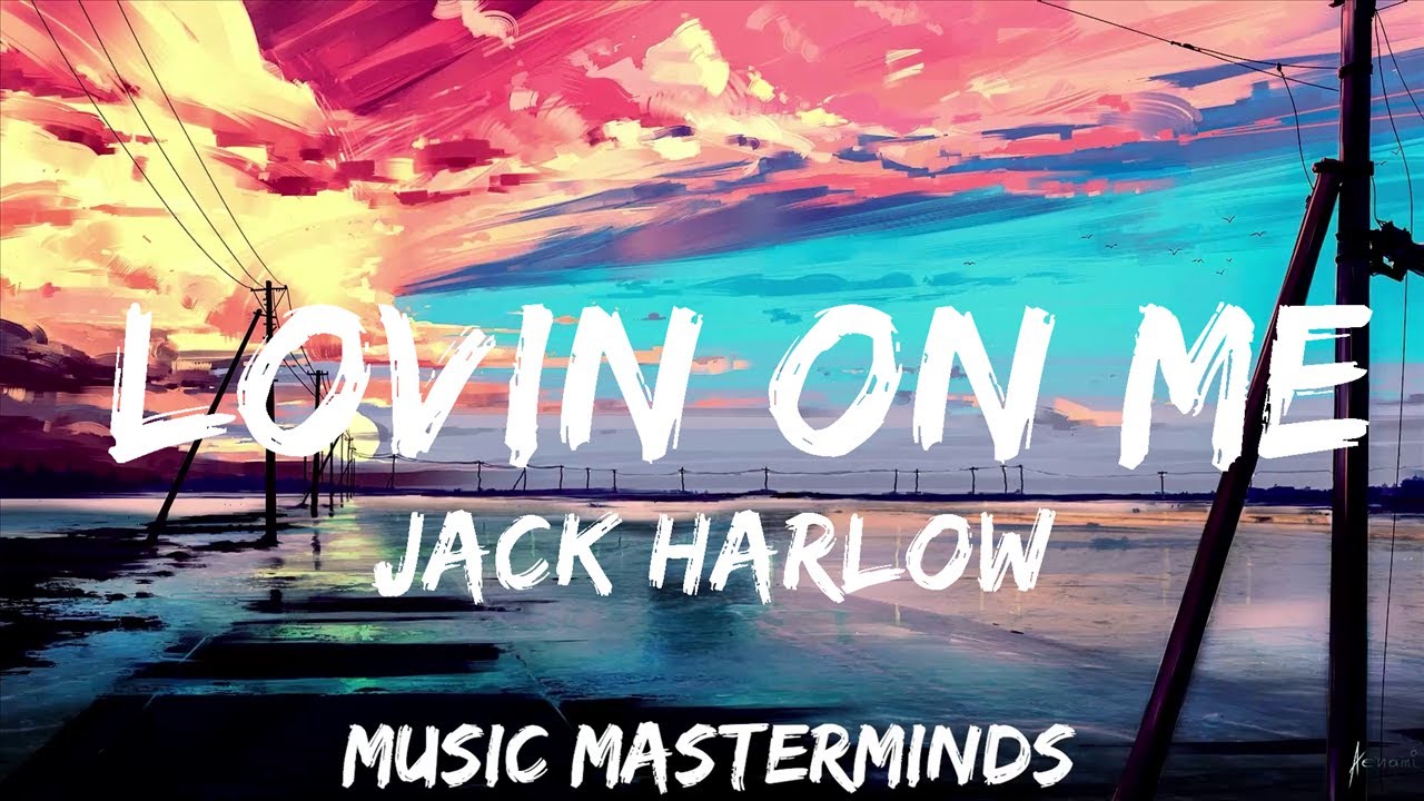 Jack Harlow - Lovin On Me (Lyrics) | 25mins - Feeling your music - YouTube