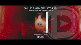 Download Lagu Wiu e Ryan SP - Felina (The Fish House, Verk VIP Mix) [FREEDOWNLOAD] MP3