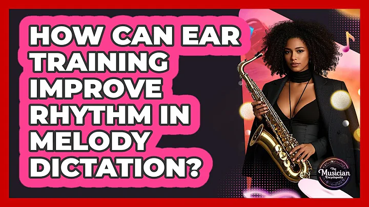 How Can Ear Training Improve Rhythm In Melody Dictation? - The Musician Encyclopedia