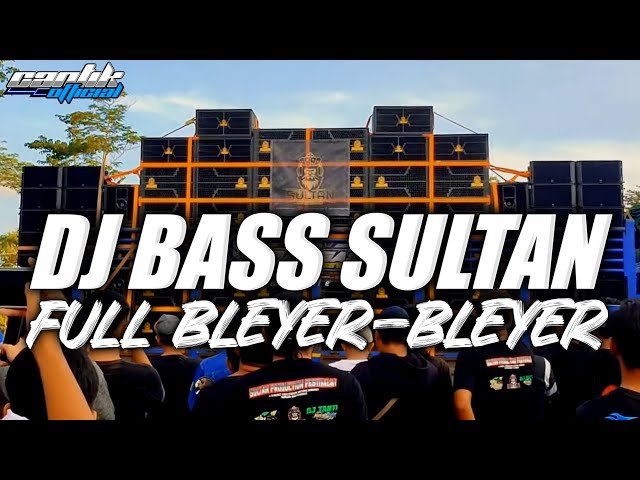 DJ BASS SULTAN FULL BLEYER YANG DI PAKAI BLIZZARD AUDIO CEK SOUND class=