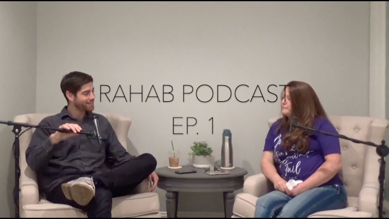 The Heart of RAHAB - RAHAB Podcast Ep. 1