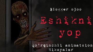 Qo'rqinchli animatsion hikoyalar | Eshikni yop | Қўрқинчли анимацион мультифильмлар | Blogger o3oo