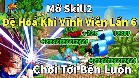 Ngọc Rồng Online - Trả thù admin , chơi tới bến mở skil2 lần 6 cho đệ tử hóa khỉ vĩnh viễn