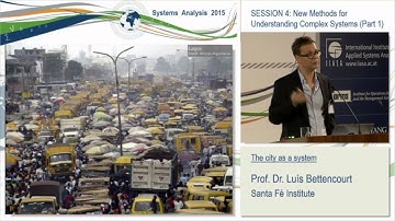 Session 4. Luis Bettencourt: The city as a system