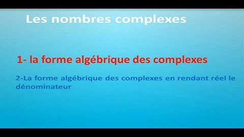 Forme algébrique des complexes