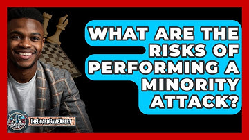 What Are The Risks Of Performing A Minority Attack? - The Board Game Xpert