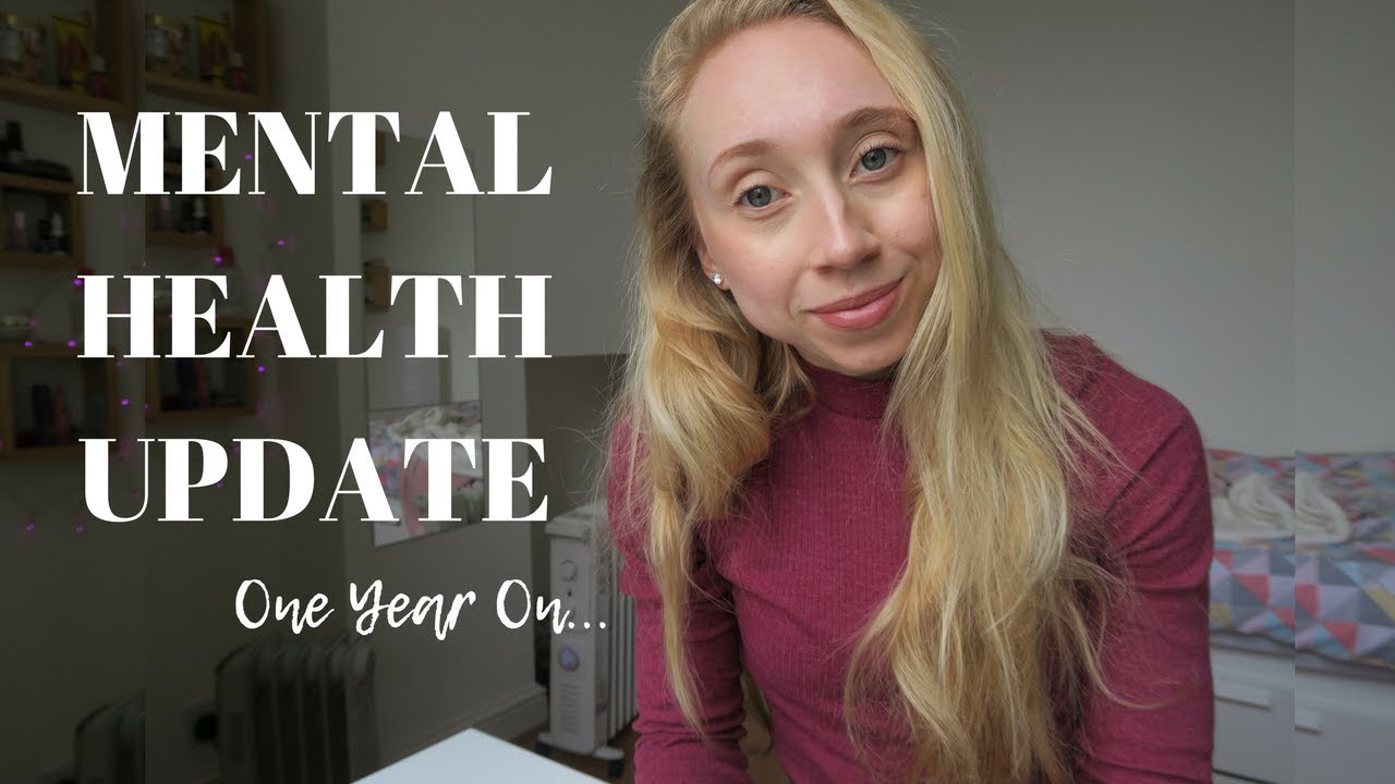 MENTAL HEALTH UPDATE One year since my breakdown YouTube