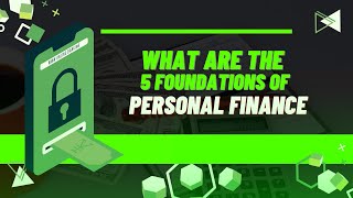 What are the 5 Foundations of Personal Finance?