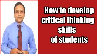 Famous How to develop Critical Thinking Skills in students. Wealth