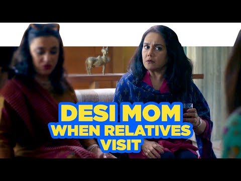 scoopwhoop:-desi-mom-when-relatives-visit-ft.-deepika-amin