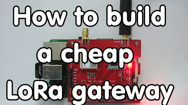 #124 Cheap LoRa Gateway: Tutorial on how to Build ...