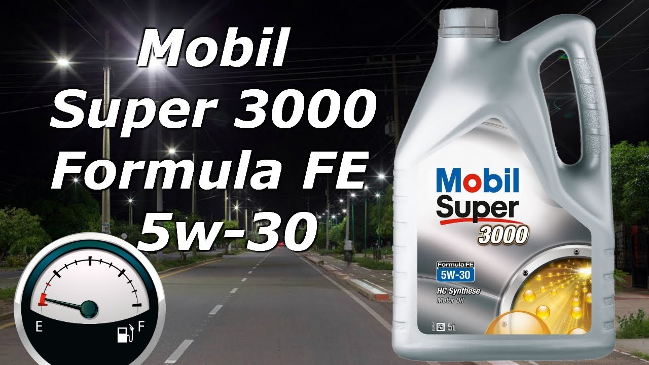 Mobil Super 3000 FE 5w30 Motor Oil - Review - YouTube