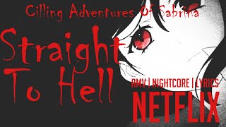 Nightcore| Straight To Hell -Music Video AMV- from Netflix "The Chilling Adventures Of Sabrina"