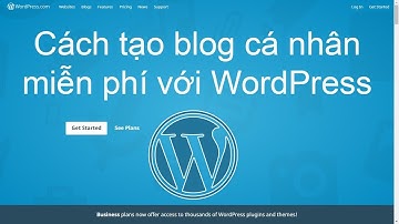 Cách tạo blog cá nhân miễn phí với WordPress
