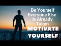 Motivate Yourself - How To Motivate Yourself In Daily Life - Motivationa...