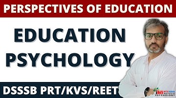 EDUCATION PSYCHOLOGY part 2 | DSSSB PRT/ KVS | BITS YUVA INSTITUTE OF PSYCHOLOGY | DEEPAK K SHARMA