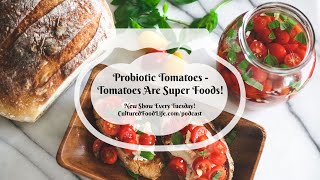 Podcast Episode 166: Probiotic Tomatoes  Tomatoes Are Super Foods!