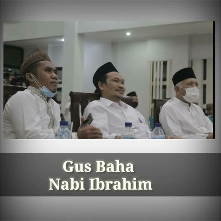 Gus Baha Nabi Ibrahim