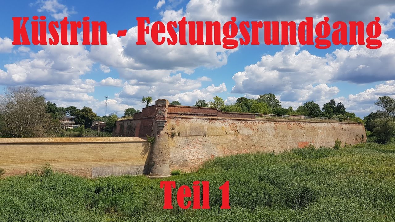 Küstrin - Ein Festungsrundgang Teil 1 - YouTube
