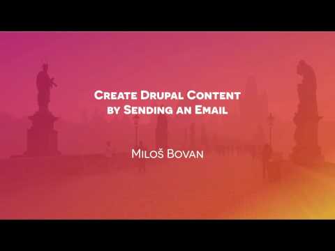 Miloš Bovan - Create Drupal content by sending an email