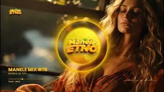 MANELE MIX #78 🔥 Mix Manele Remixate 2026 🔥 Manele exclusive 2026 Manele Noi