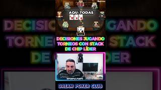 Decisiones Jugando Torneos con Stack de Chip Líder