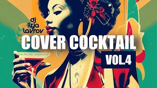 DJ ILYA LAVROV - COVER COCKTAIL (JAZZ, SWING & SOUL MIX) vol.4