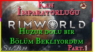 Huzur Dolu Bir Bölüm Beklerken Rimworld 1.Sezon 19.Bölüm Part1 Kan İmparatorluğu Serisi Türkçe