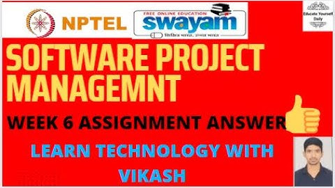 SOFTWARE PROJECT MANAGEMENT WEEK 6 ANSWER/SOLUTION|NPTEL|ASSIGNMENT 6