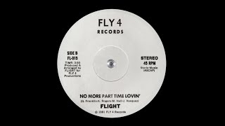 FLIGHT - NO MORE PART TIME LOVIN&#39;