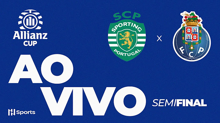 JOGO COMPLETO:  SPORTING 1 x 0 PORTO | SEMIFINAL | ALLIANZ CUP