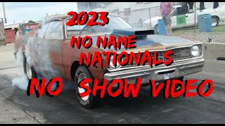 2023 No Name Nationals NO SHOW VIDEO, reasons why & Dart Sport in car drag racing fail US60 dragway